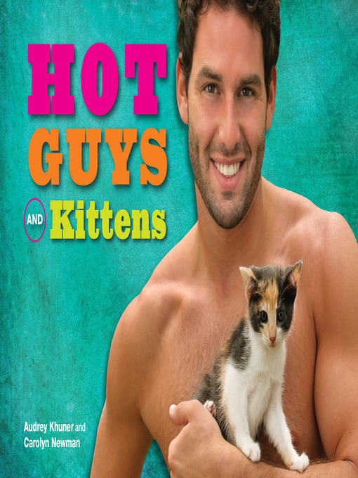 Title details for Hot Guys and Kittens by Audrey Khuner - Available